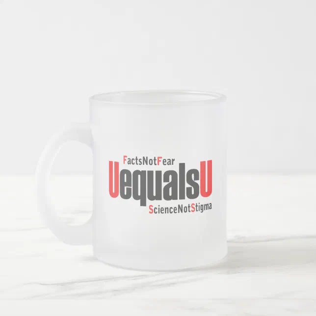 U equals U - HIV Undetectable - Science not Stigma Frosted Glass Coffee Mug (Left)