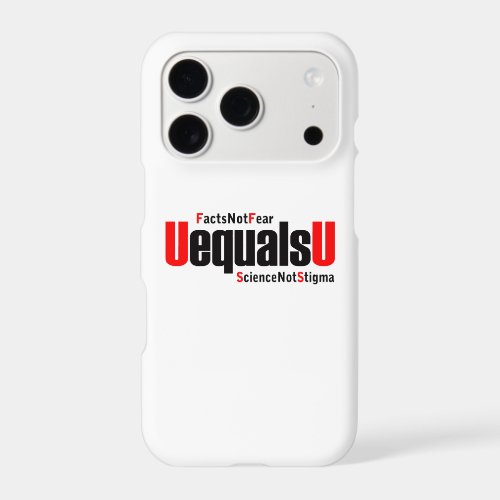 U equals U - HIV Undetectable - Science not Stigma iPhone 17 Pro Case U equals U - HIV Undetectable - Science not Stigma iPhone 17 Pro Case