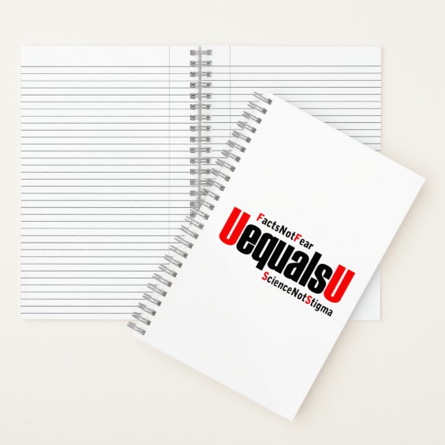 U equals U - HIV Undetectable - Science not Stigma Notebook (Inside)