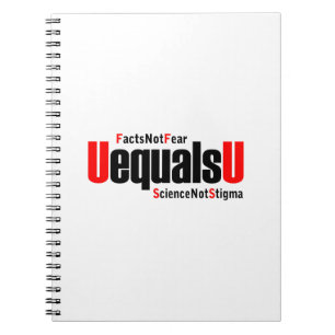 U equals U - HIV Undetectable - Science not Stigma Notebook