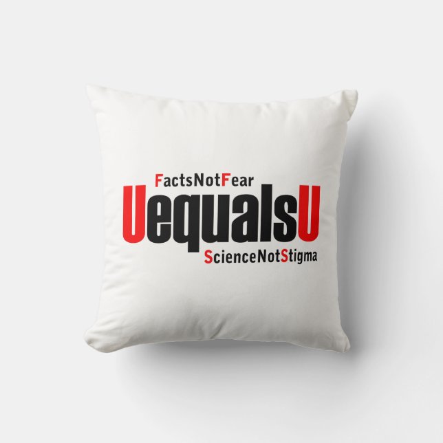 U equals U - HIV Undetectable - Science not Stigma Throw Pillow (Front)