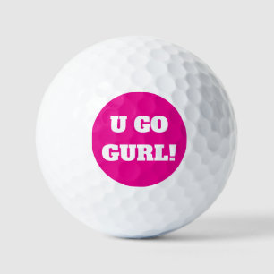 "U GO GURL!" Hot Pink Golf Ball! Balls