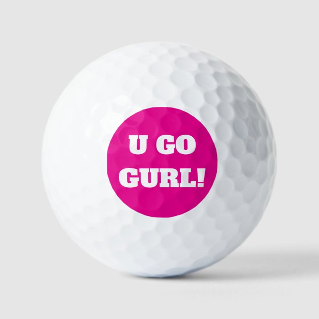 "U GO GURL!" Hot Pink Golf Ball! Balls (Front)