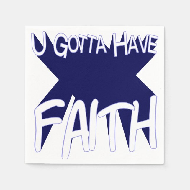 u gotta have Faith Paper Napkins (Front)