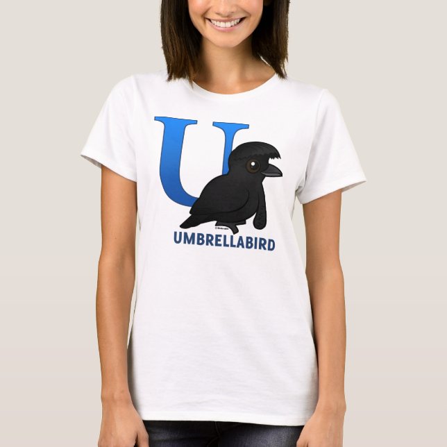 U is for Umbrellabird T-Shirt (Front)
