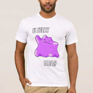 U Jelly Bro? T-Shirt