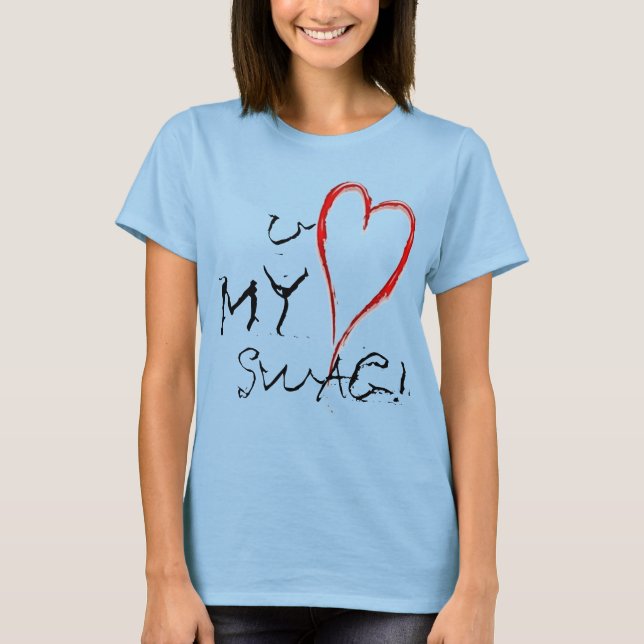 U Love My Swag t-shirt (Front)