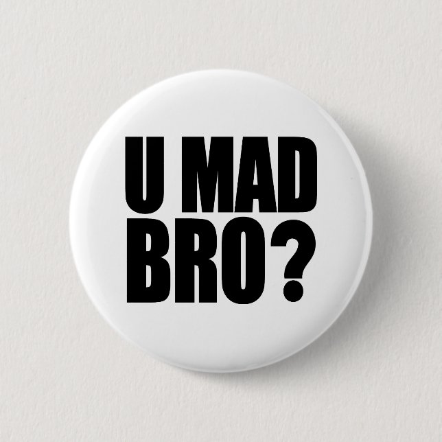 U Mad Bro Pinback Button (Front)