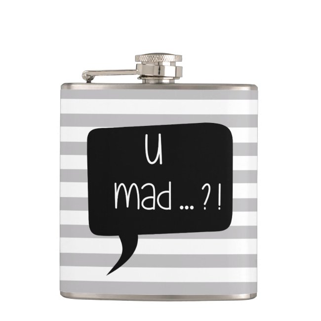 U Mad…?! - Funny Quote Flask