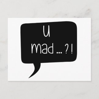 U Mad…?! - Funny Quote Postcard