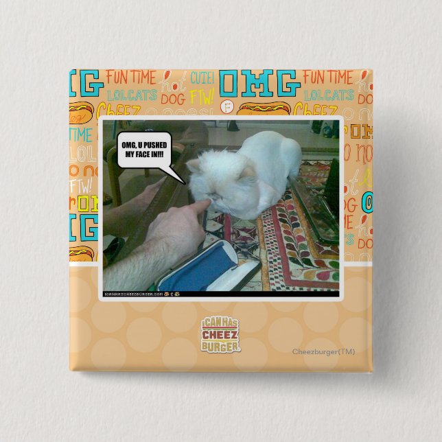 U pushed my face in! button (Front)