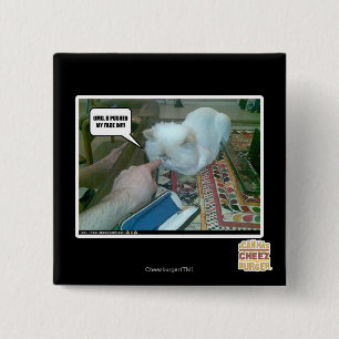 U pushed my face in! pinback button