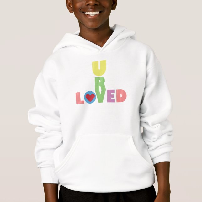 U R Loved Hoodie (Front)