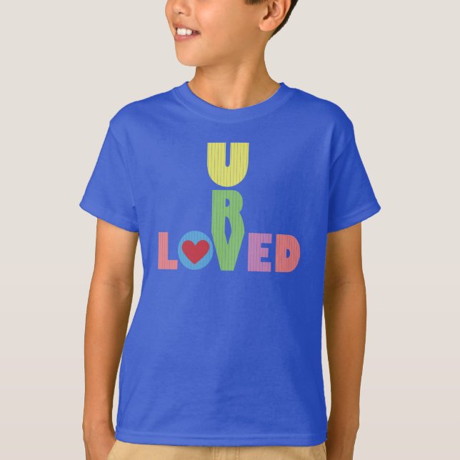 U R Loved T-Shirt (Front)