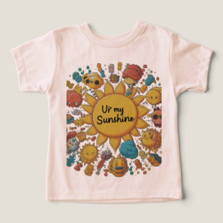U r my sunshine toddler t-shirt