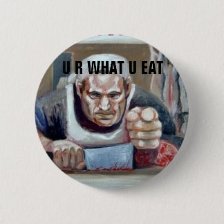 U R What U Eat Button
