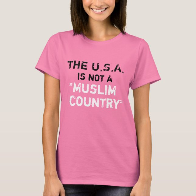 U.S.A. is not a "Muslim Country" T-Shirt (Front)