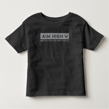 U.s. Air Force | Aim High - Grey Toddler T-shirt by usairforce at Zazzle