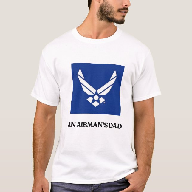 U.S. Air Force Airman’s Dad T-Shirt –  (Front)