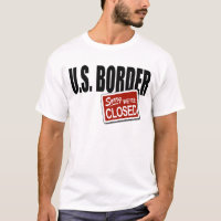 U.S. Border - Sorry We're Closed