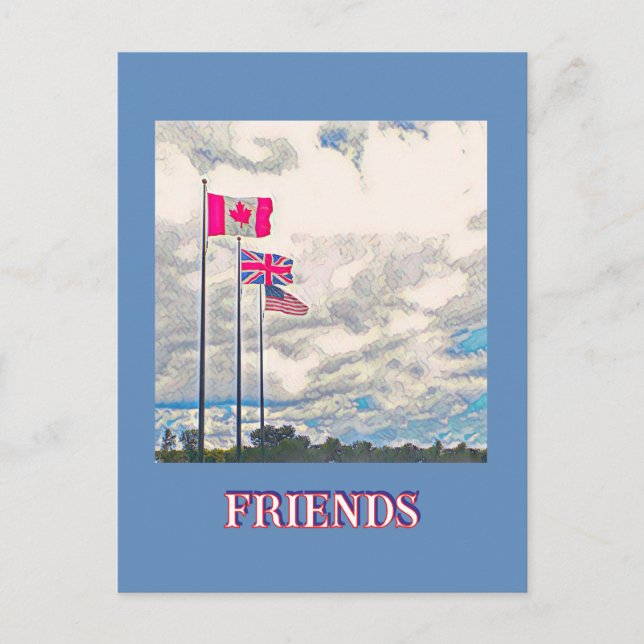 U.S., BRITAIN, CANADA FLAGS / FRIENDS POSTCARD (Front)