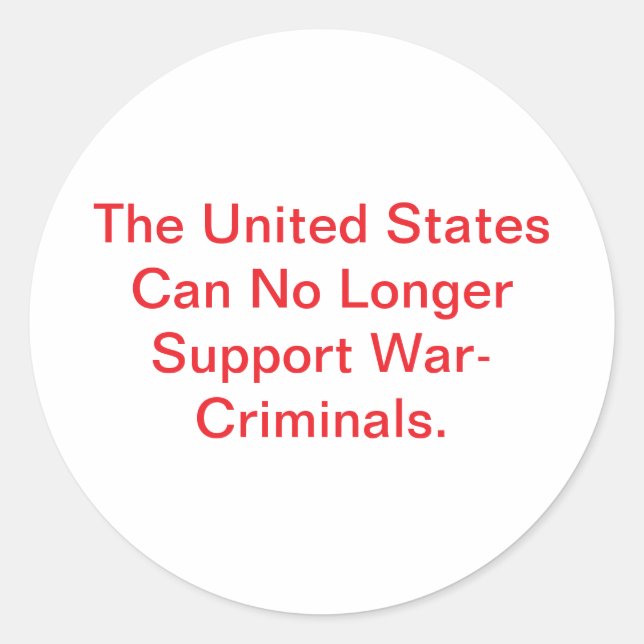 U.S. Cannot Support War-Crime Hankamer Artjunkhaus Classic Round Sticker (Front)