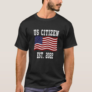 U S Citizen American Flag 2022 T-Shirt