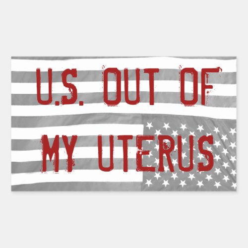 US Out of My Uterus Sticker