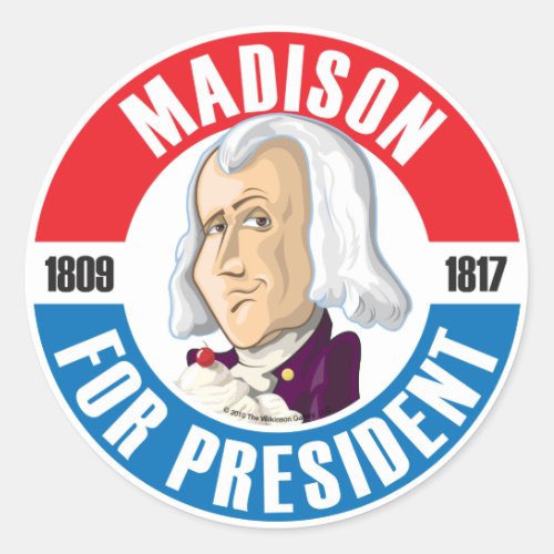 US Presidents Campaign Button 4 James Madison Classic Round Sticker