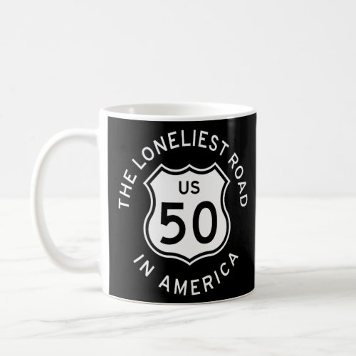 US ROUTE 50 HIGHWAY ROAD SIGN LONELIEST ROAD IN  COFFEE MUG