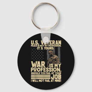 U.s Veteran Peace Is Not My Profession Its Yours W Keychain