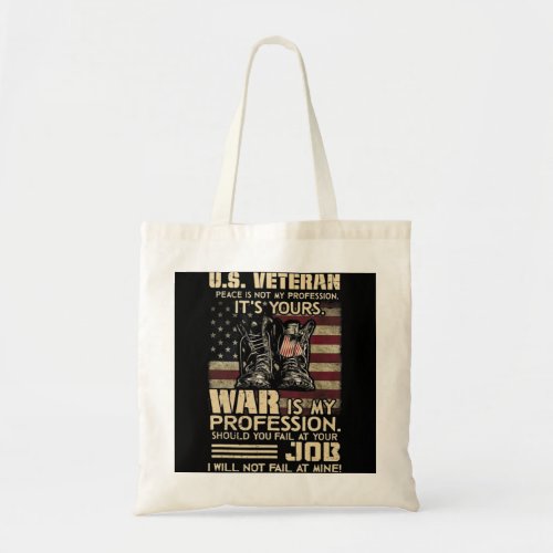 US Veteran Peace Is Not My Profession Its Yours W Tote Bag