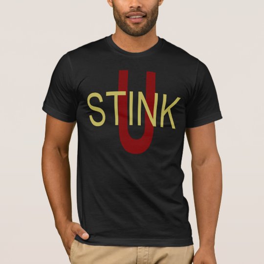 U Stink Garnet and Gold T-Shirt