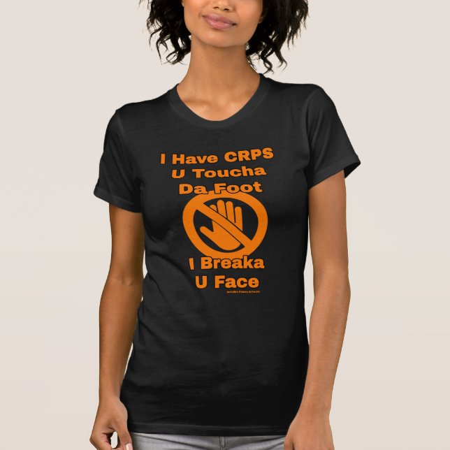 U Toucha Da Foot...CRPS T-Shirt (Front)