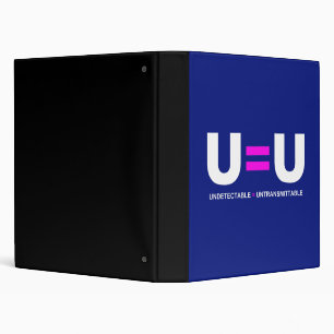 U=U HIV Undetectable Equals Untransmittable 3 Ring Binder