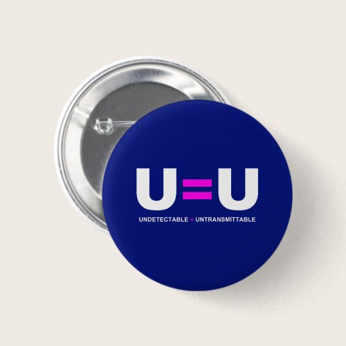 U=U HIV Undetectable Equals Untransmittable Button