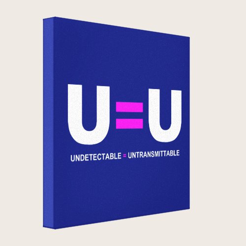U=U HIV Undetectable Equals Untransmittable Canvas Print