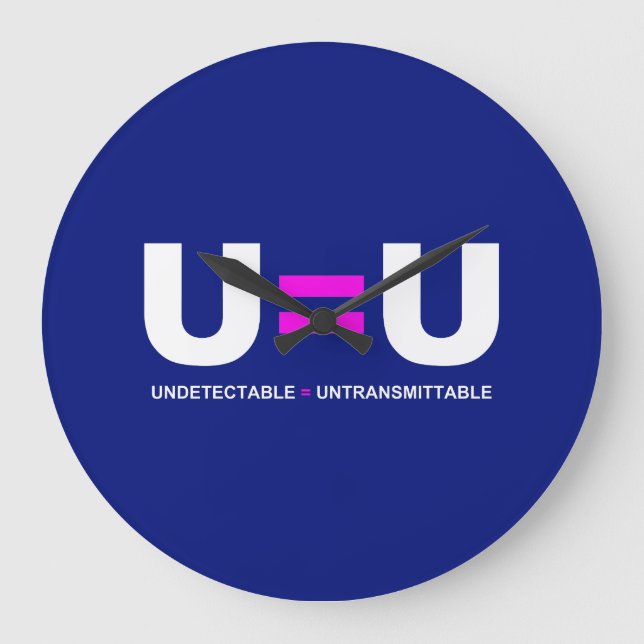 U=U HIV Undetectable Equals Untransmittable Large Clock (Front)