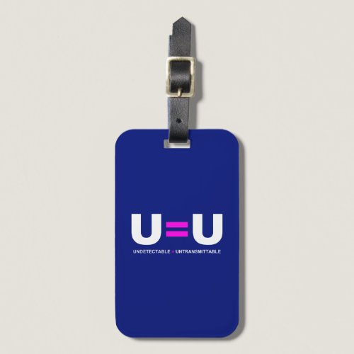 U=U HIV Undetectable Equals Untransmittable Luggage Tag