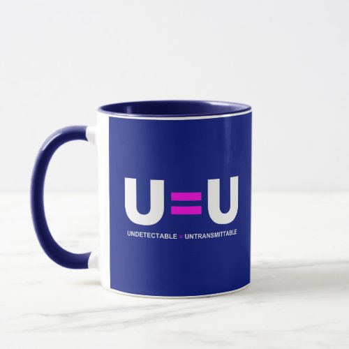 U=U HIV Undetectable Equals Untransmittable Mug