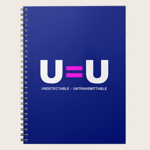 U=U HIV Undetectable Equals Untransmittable Notebook
