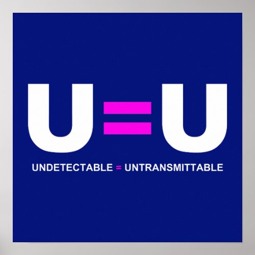 U=U HIV Undetectable Equals Untransmittable Poster