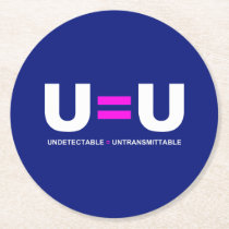 U=U HIV Undetectable Equals Untransmittable Round Paper Coaster