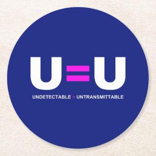 U=U HIV Undetectable Equals Untransmittable Round Paper Coaster