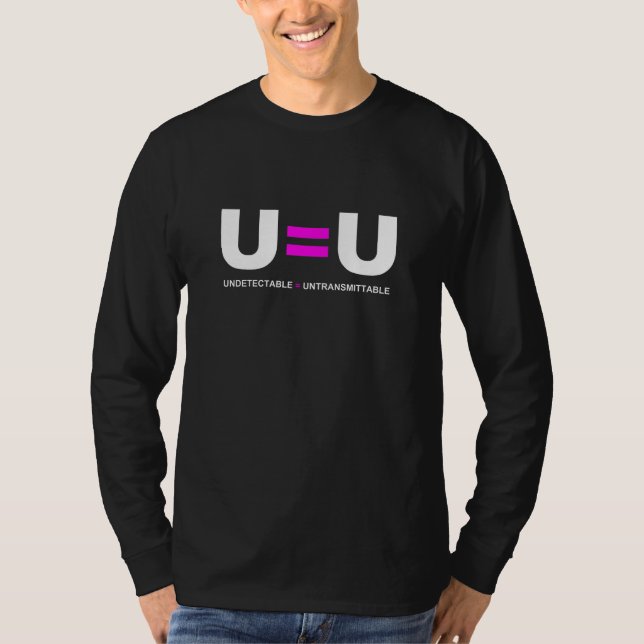 U=U HIV Undetectable Equals Untransmittable T-Shirt (Front)
