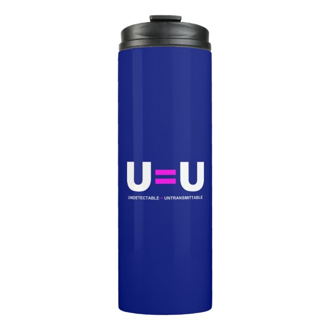 U=U HIV Undetectable Equals Untransmittable Thermal Tumbler (Front)