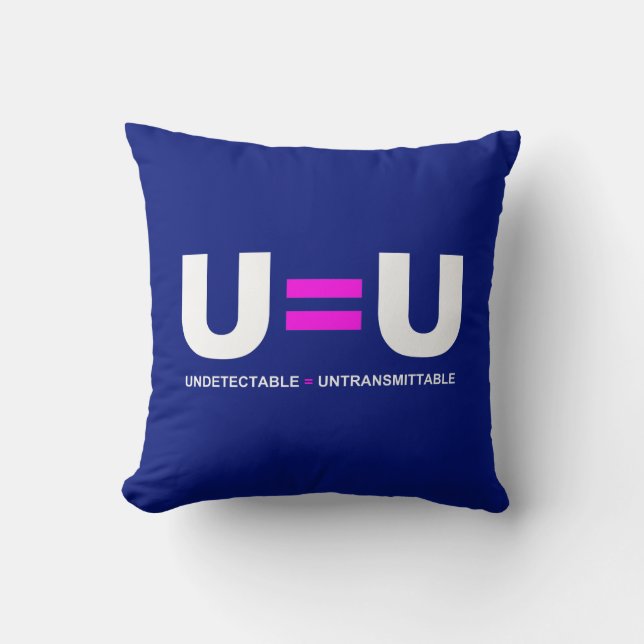 U=U HIV Undetectable Equals Untransmittable Throw Pillow (Front)