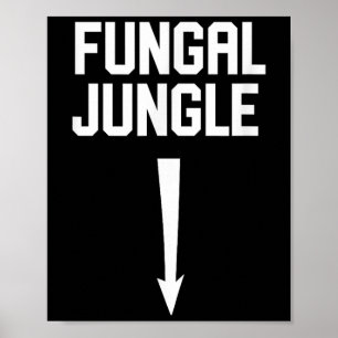 Ual Adult Humor Fungal Jungle Offensive Gag Gift  Poster