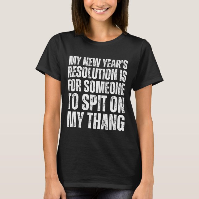 Ual Innuendo Funny Offensive Adult Humor New Years T-Shirt (Front)
