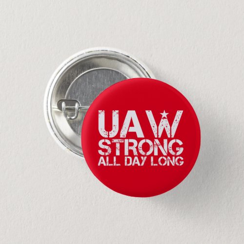 UAW Strong All day Long UAW Strike 2023 Button